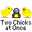 twochicks